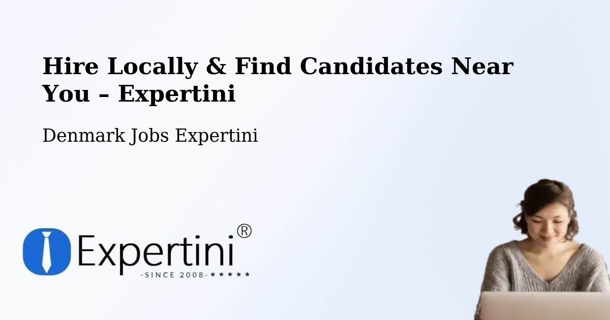 Hire Locally in Odder Kommune – Find Qualified Candidates Near You - Odder Kommune, Denmark Jobs Expertini