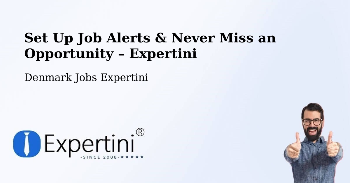 Job Alerts Guide – Get Notified About New Jobs in Odder Kommune - Odder Kommune, Denmark Jobs Expertini
